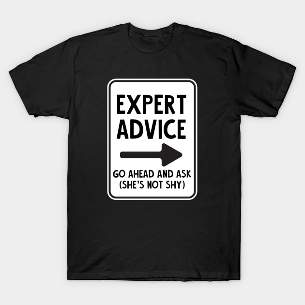 Expert Advice T-Shirt by UnOfficialThreads